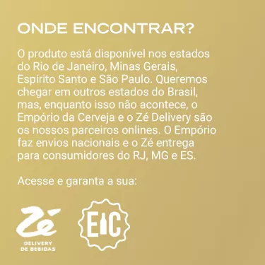 Onde encontrar? O produto está disponível nos estados do Rio de Janeiro, Minas Gerais, Espírito Santo e São Paulo.